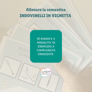 Indovinelli in vignetta - Sviluppo della semantica &middot; Abilit&agrave; semantico-lessicali &middot; Diario di una Logopedista