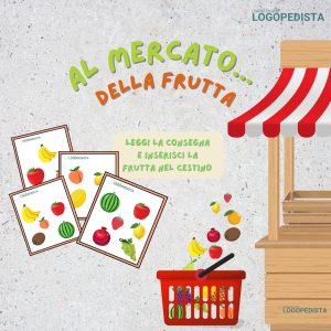 Al Mercato...della Frutta &middot; Abilit&agrave; semantico-lessicali &middot; Diario di una Logopedista