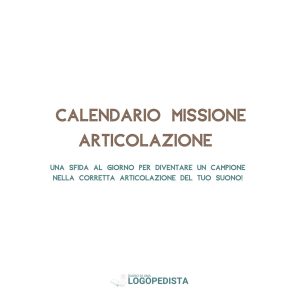 Calendario Missione Articolazione - Corretta Produzione dei Suoni · Articolazione · Diario di una Logopedista