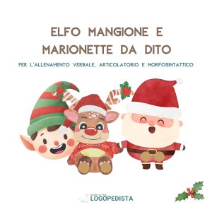 Elfo Mangione + Marionette da Dito – Natale · Abilità Narrative · Diario di una Logopedista